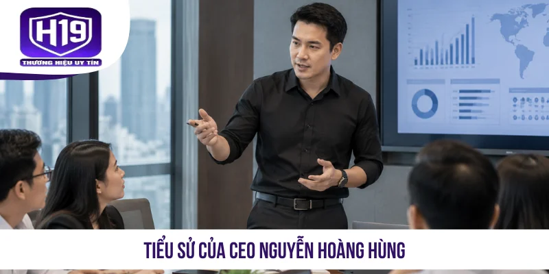 Tiểu sử của CEO Nguyễn Hoàng Hùng